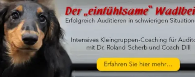 Der einfühlsame Wadlbeiser - erfolgreich Auditieren in schwierigen Situationen. Intensives Kleingruppen-Coaching mit Dr. Roland Scherb und Coach Dill